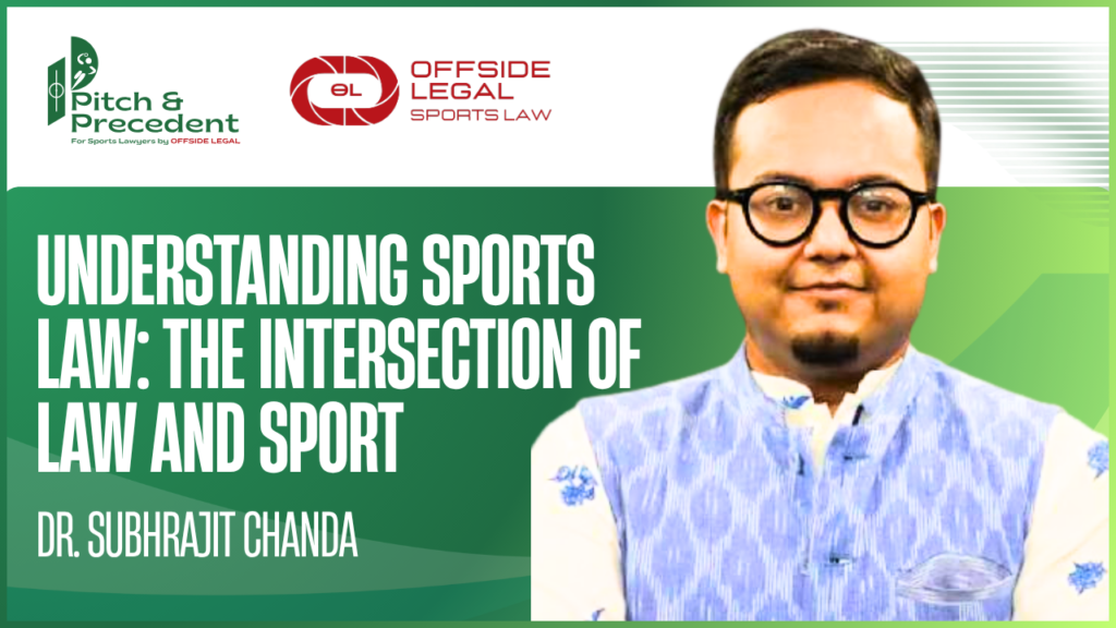 Understanding Sports Law: Dr. Subhrajit Chanda to Discuss the Intersection of Law and Sport at Pitch & Precedent