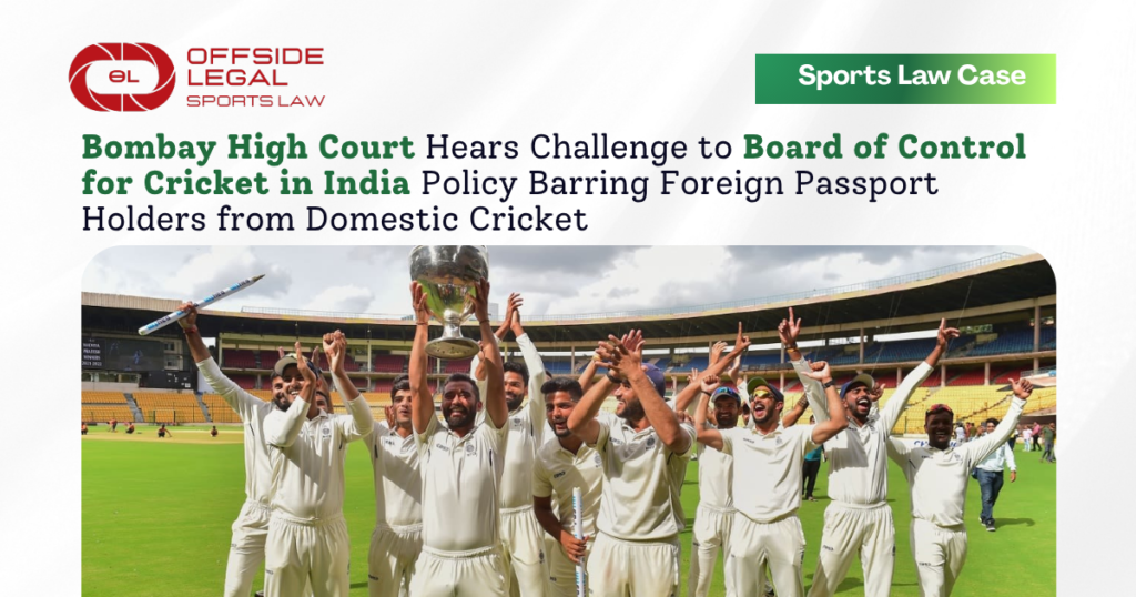 Bombay HC Hears Challenge to BCCI Passport Policy: 12 Foreign-Passport Cricketers Fight for Eligibility