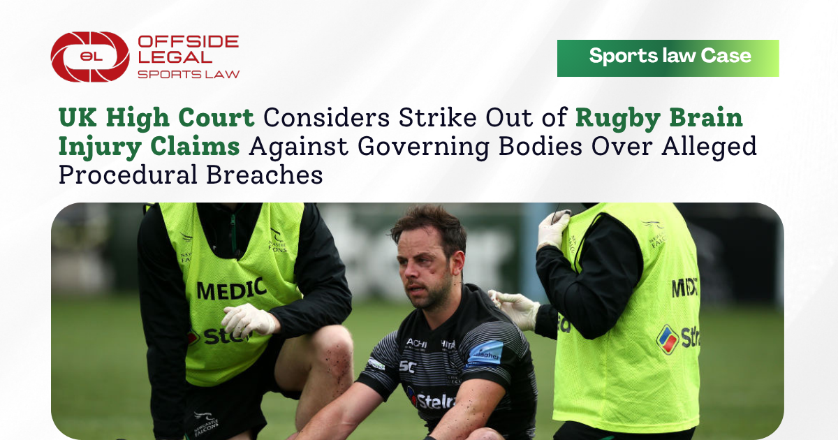 UK Court Weighs Strike Out of 500+ Rugby Brain Injury Claims